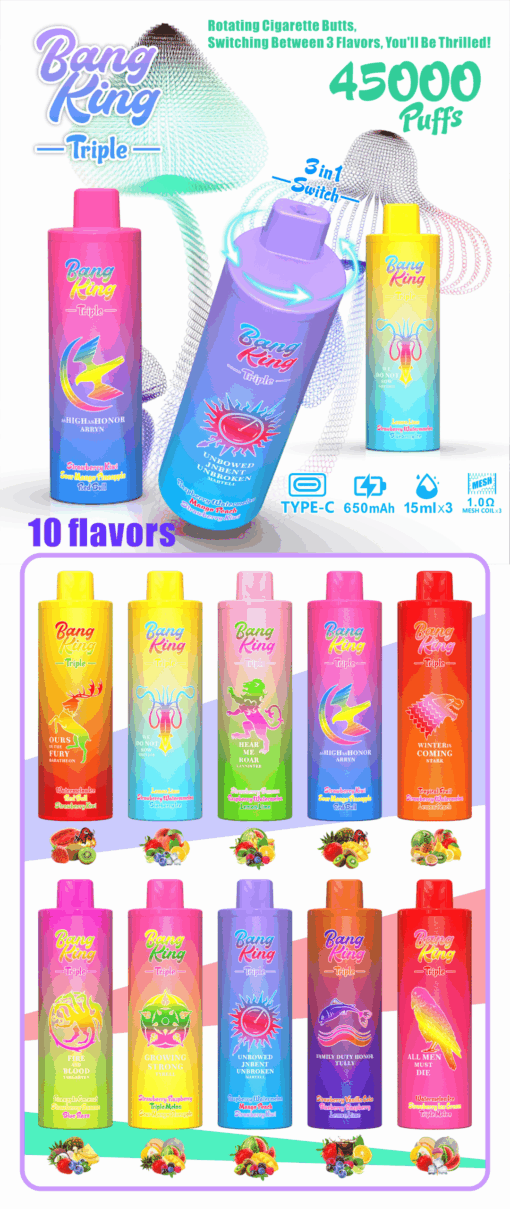 A colorful display of 'Bang King Triple' vape devices showcasing ten flavors, emphasizing features like a rotating mechanism for flavor switching and indications of high capacity (45000 puffs), with vibrant packaging and flavor names like 'Watermelon Ice' and 'Strawberry Watermelon.'